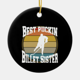 Hockey Beste Puckin Billet Zuster Keramisch Ornament