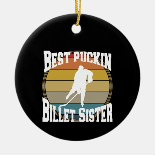 Hockey Beste Puckin Billet Zuster Keramisch Ornament (Voorkant)