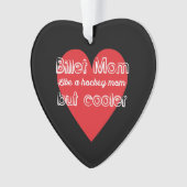 Hockey Billet Mam Als een Hockey Mam Maar Cooler Ornament (voorkant)