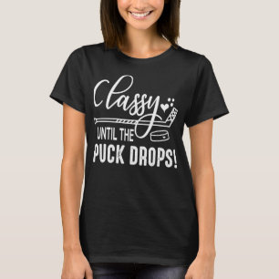 Hockey Classy tot de Puck Cute Love Hocke laat val T-shirt