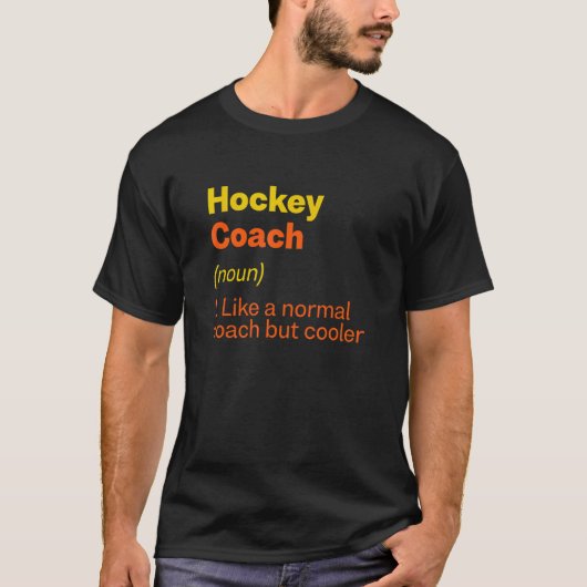 Hockey Coach Definition Hockey Player Humor T-shirt (Voorkant)