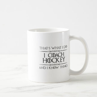Hockey Coaches - Ik Coach Hockey En Ik Weet Dingen Koffiemok