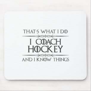 Hockey Coaches - Ik Coach Hockey En Ik Weet Dingen Muismat