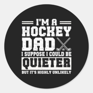Hockey Dad Ik Veronderstel Dat Ik Stil Kan Zijn Va Ronde Sticker