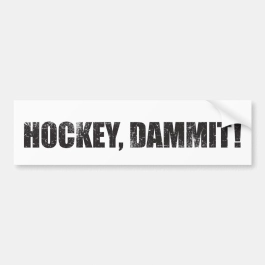 Hockey, Dammit. Bumpersticker (Voorkant)