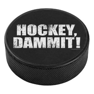 Hockey, Dammit. Hockey Puck