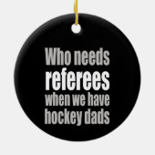 Hockey die scheidsrechters nodig heeft als we hock keramisch ornament (Achterkant)