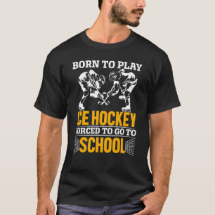 Hockey Geboren om Ice Hockey te spelen die naar Sc T-shirt