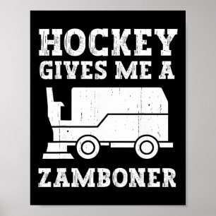 Hockey geeft me een Zamboner Grappige Hockey Grapp Poster