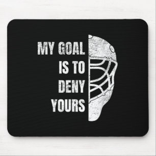 Hockey Goalie Hoodie - Mijn doel is om de jouwe te Muismat