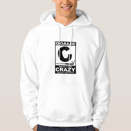 Hockey Goalie Rated C voor Crazy Hoodie (Voorkant)