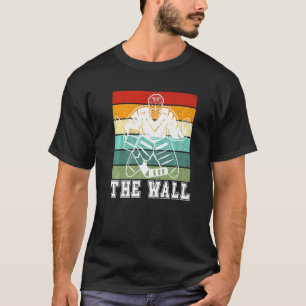 Hockey Goalie the Wall Ice Hockey Team Player Ret T-shirt