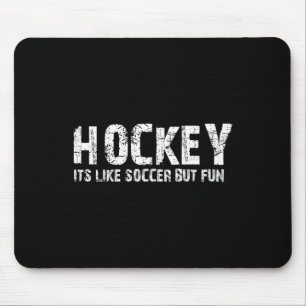 Hockey Het Is Als Voetbal Maar Leuk (2)  Muismat