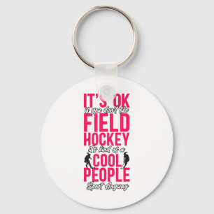 Hockey Het Is Oké Als Je Geen Veldhockey Leuk Vind Sleutelhanger