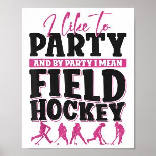 Hockey Ik Hou Van Feesten En Met Feesten Bedoel Ik Poster