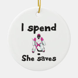 Hockey Ik Spend Ze redt Goalie Ouder Keramisch Ornament
