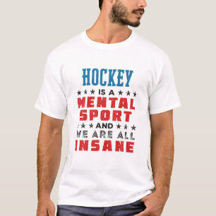Hockey is een mentale sport t-shirt