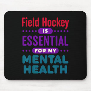 Hockey Is Essentieel Voor Mijn Geestelijke Gezondh Muismat