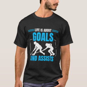 Hockey is het leven, het draait allemaal om doelen t-shirt