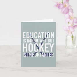 Hockey is importanter Funny Hockey gifts Kaart