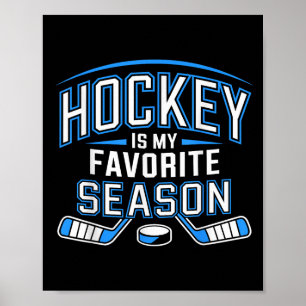 Hockey is mijn favoriete seizoen grappig Ice Hocke Poster