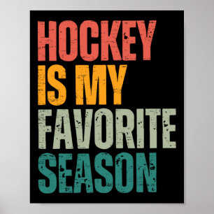 Hockey is mijn favoriete seizoen Grappige hockeyfa Poster