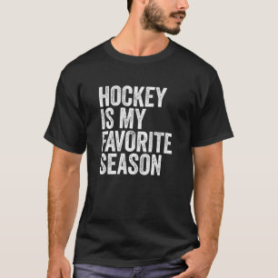 Hockey is mijn favoriete seizoen t-shirt