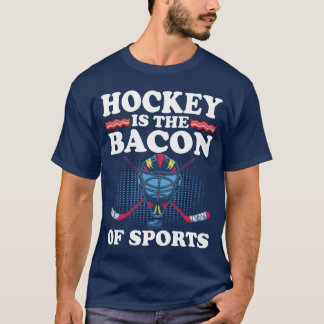 Hockey Ishe Bacon Of Sports friend T-shirt