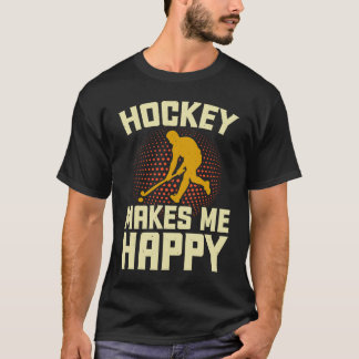Hockey Makes Me Happy ice hockey  Player winter Sp T-shirt
