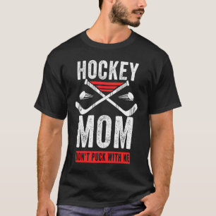 Hockey mama steekt niet met me mee, mam Sports Ice T-shirt