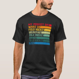 Hockey Mijn Perfecte Dag Wakker Worden Hockey T-shirt