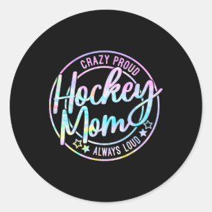 Hockey Moeder Crazy Trots Ijs Altijd Harde Tie Dye Ronde Sticker