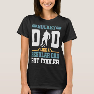 Hockey papa als een gewone vader, maar koeler gewe t-shirt