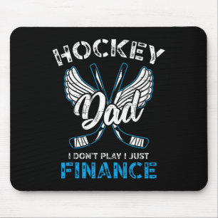 Hockey papa, ik speel niet alleen maar geld muismat
