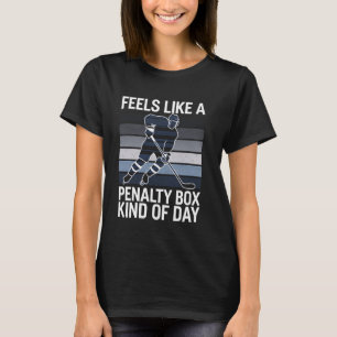 Hockey Penalty Box soort van dag Grappige hockeysp T-shirt