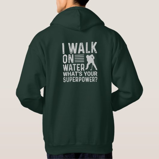 Hockey Player I Walt on Water Hoodie (Achterkant)