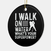 Hockey Player I Walt on Water Keramisch Ornament (Links)