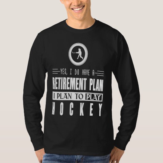 Hockey   Retirement Plan  To Play Hockey T-shirt (Voorkant)