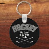 HOCKEY: We spelen niet met ballen sleutelhanger (Voorkant)