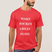 Hockey weer geweldig maken t-shirt (Voorkant)