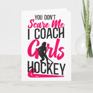 Hockeycoach Je maakt me niet bang, ik coach meisje Kaart