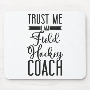 Hockeycoach Vertrouw Me Ik Ben Een Hockeycoach Muismat