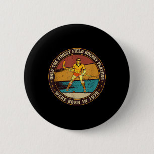 Hockeyspelers Geboren in 1979 Verjaardag Veldhocke Ronde Button 5,7 Cm