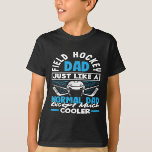Hockeyvader Net Als Een Gewone Vader Field Hockey T-shirt