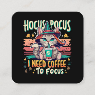Hocus Focus - Ik heb koffie nodig om me te concent Vierkante Visitekaartje