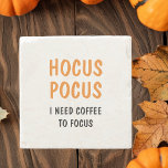 Hocus Pocus Funny Halloween Quote | SINAASAPPEL Stenen Onderzetter<br><div class="desc">Hocus Pocus Funny Halloween Quote | SINAASAPPEL</div>