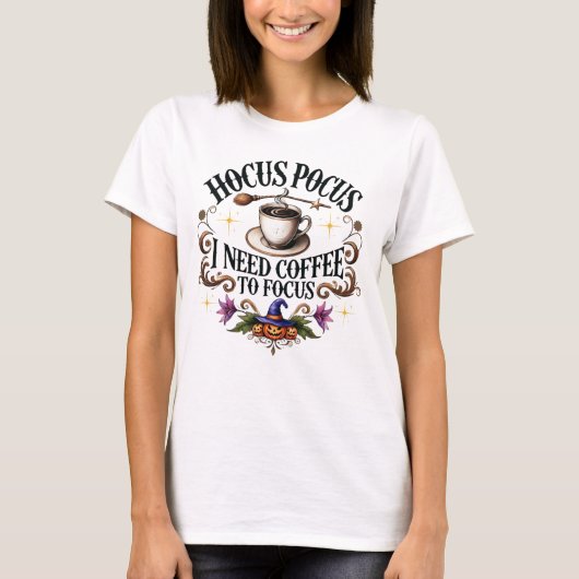 Hocus Pocus heeft koffie nodig om te focussen T-shirt (Voorkant)