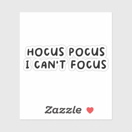 Hocus Pocus I Cant Focus Sticker (Vel)