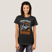 Hocus Pocus I need Coffee to focus drinker Barista T-shirt (Voorkant volledig)