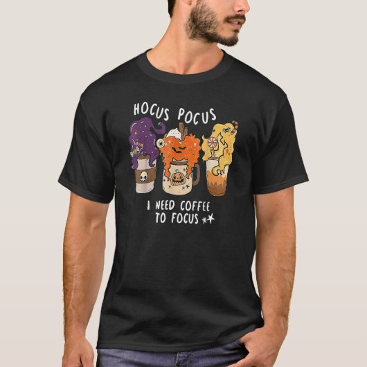 Hocus Pocus I Need Coffee To Focus Halloween Teach T-shirt (Voorkant)